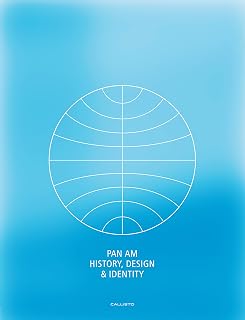 Pan Am:: History, Design & Identity Collector's Limited Edition