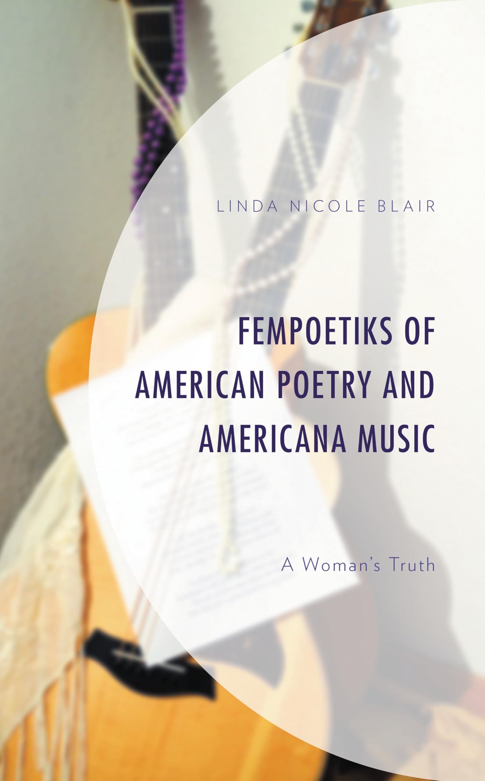 FemPoetiks of American Poetry and Americana Music: A Woman’s Truth (English Edition)