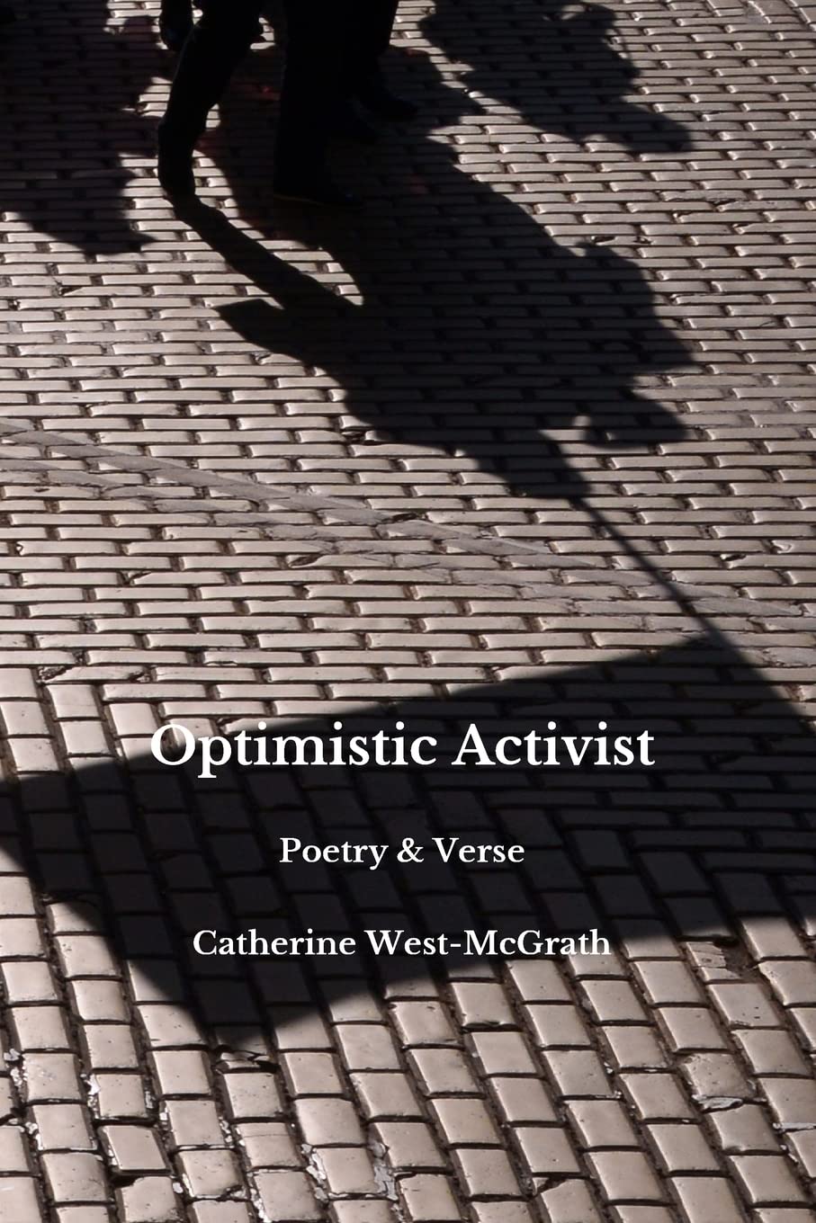 Optimistic Activist: Poetry and Verse