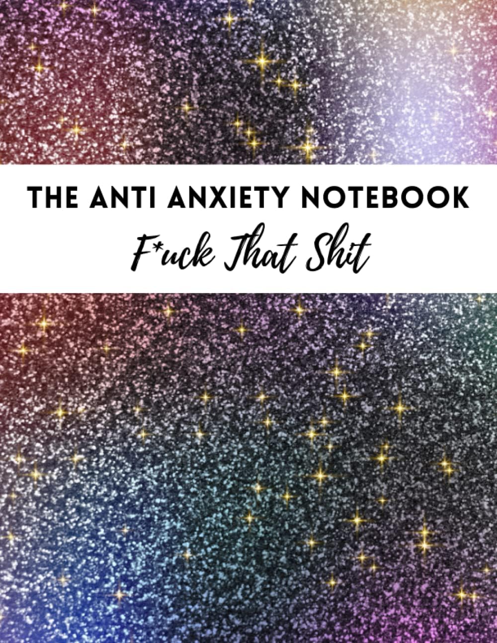 Anti Anxiety Notebook: the anti-anxiety workbook for adults, teens/ mindfulness anxiety journal gift/anxiety self help book