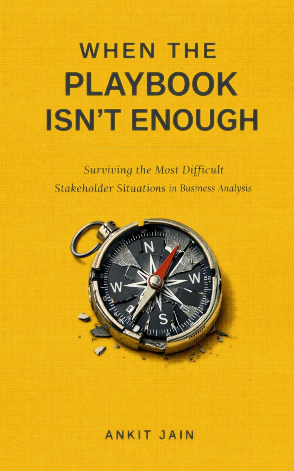 When the Playbook Isn't Enough: Surviving the Most Difficult Stakeholder Situations in Business Analysis