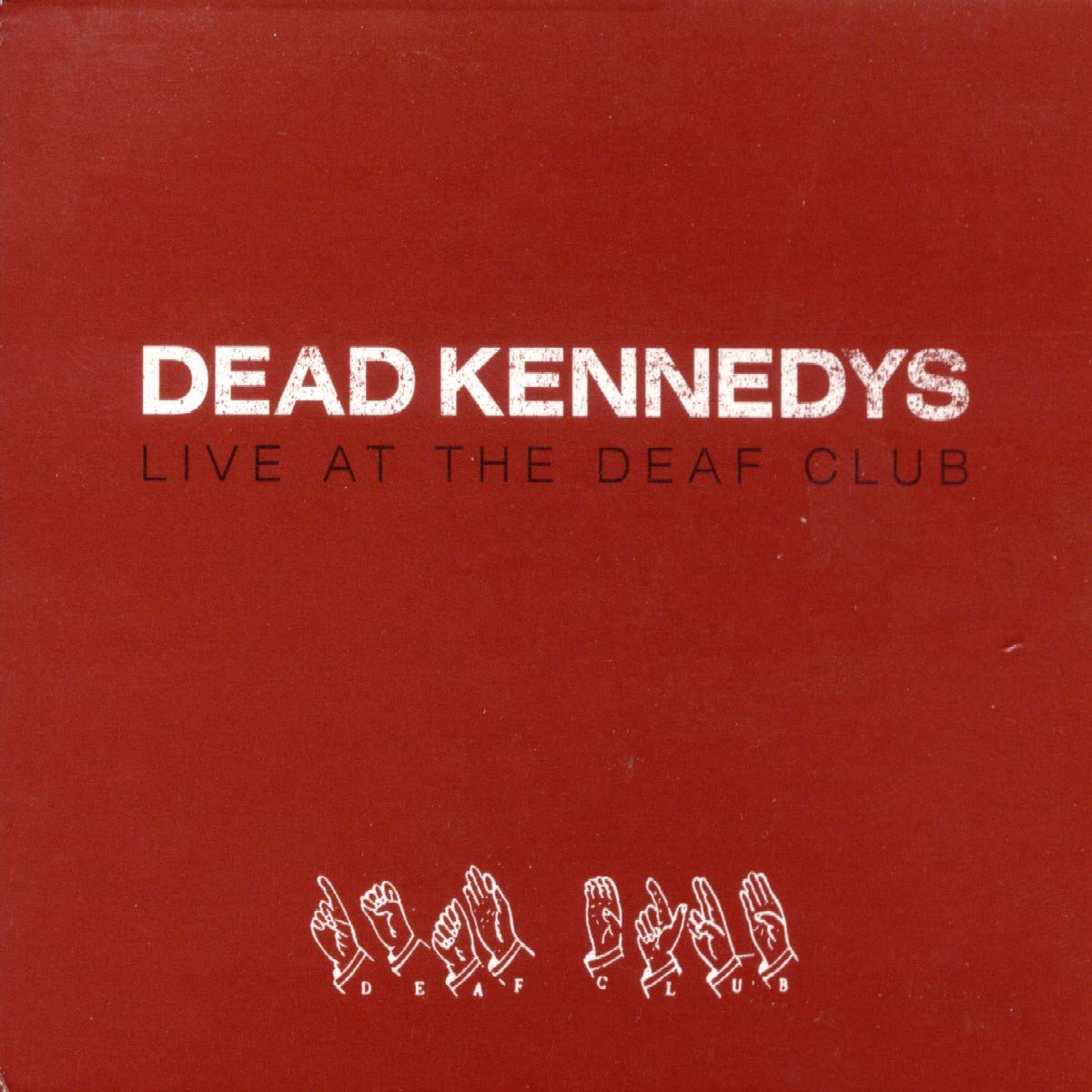 Dead Kennedys Live At The Deaf Club CD New 803341153424