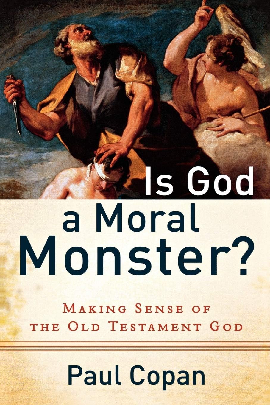 Is God a Moral Monster?: Making Sense Of The Old Testament God Paperback – January 1, 2011