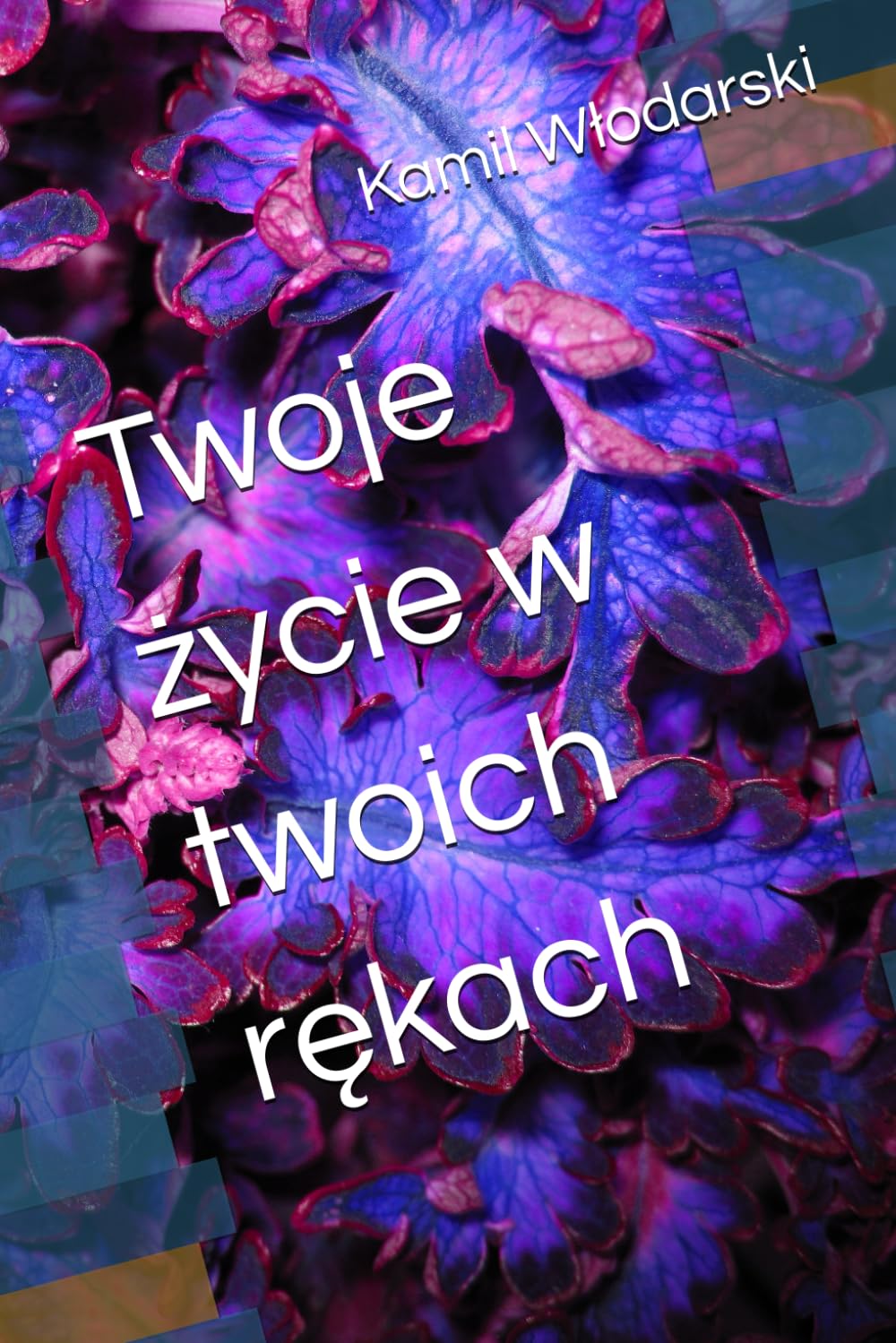 Twoje życie w twoich rękach