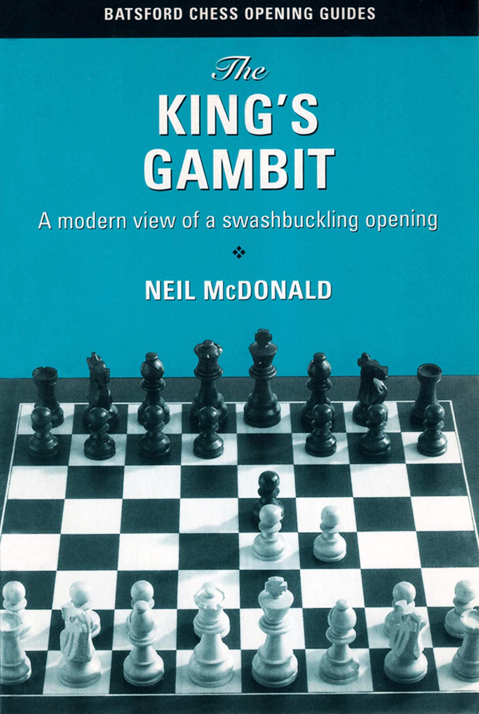 The King’s Gambit: A modern view of a swashbuckling opening