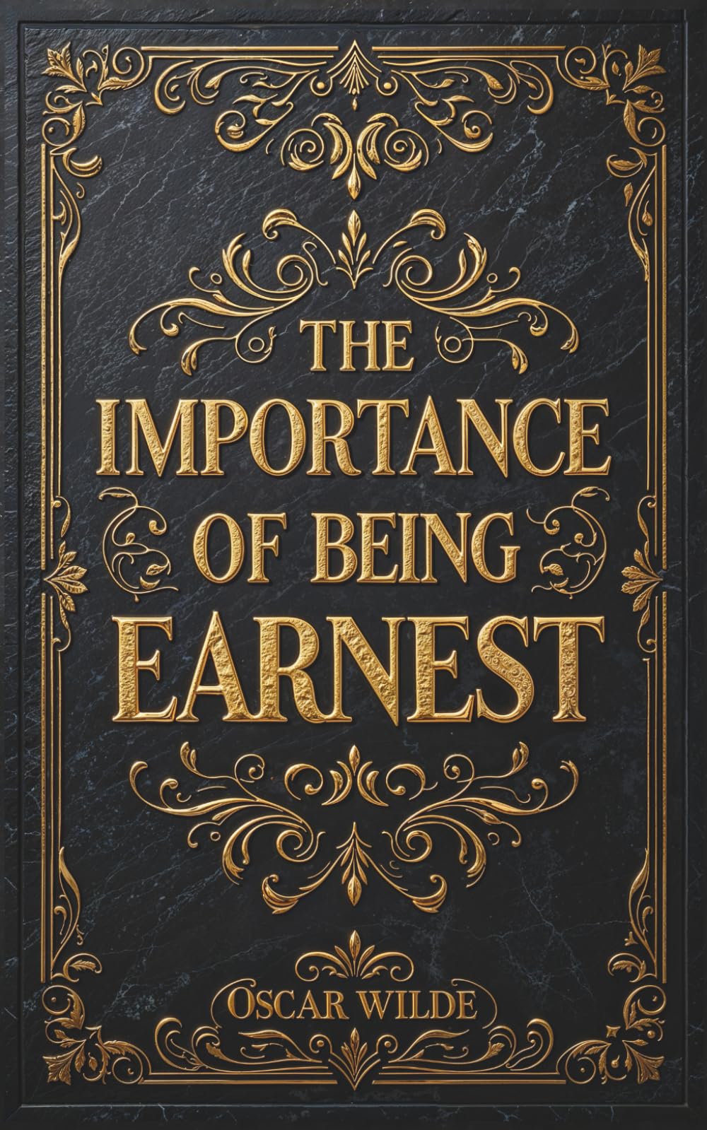 The Importance of Being Earnest: A Trivial Comedy for Serious People by Oscar Wilde (Special Edition with Added Context and Features)