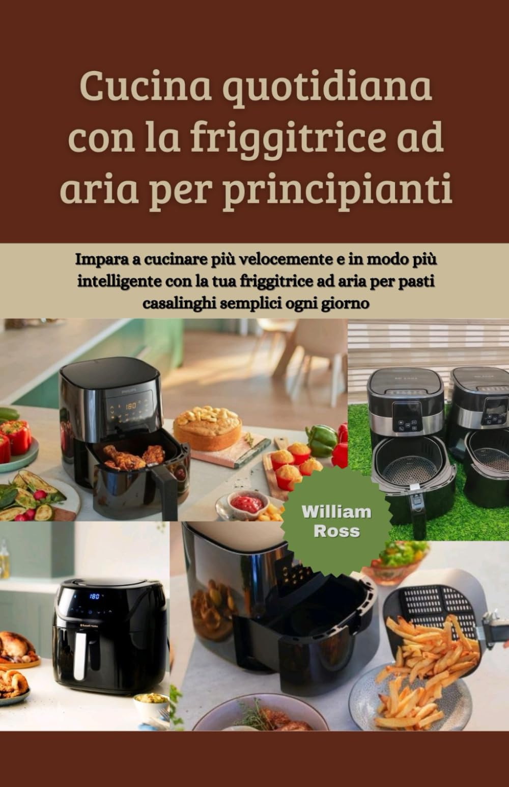 Cucina quotidiana con la friggitrice ad aria per principianti