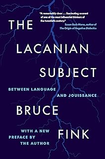 The Lacanian Subject: Between Language and Jouissance