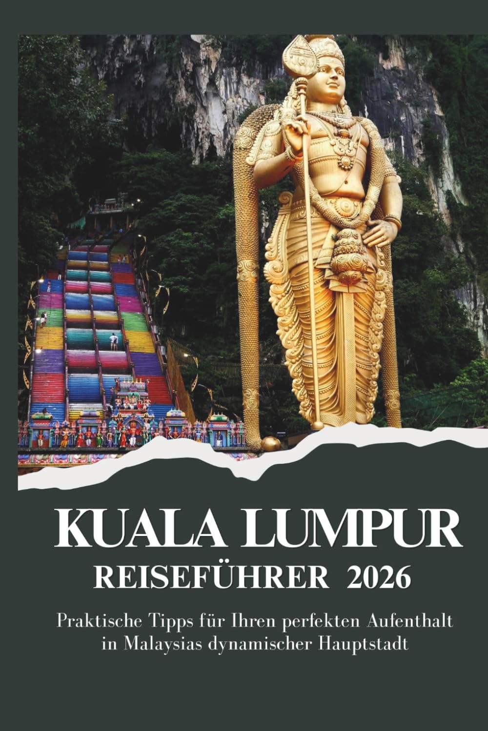 KUALA LUMPUR REISEFÜHRER 2026 - Praktische Tipps für Ihren perfekten Aufenthalt in Malaysias dynamischer Hauptstadt