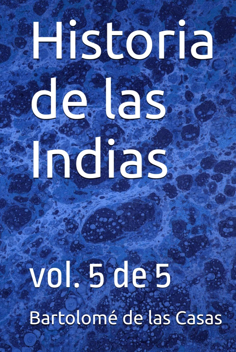 Historia de las Indias: vol. 5 de 5