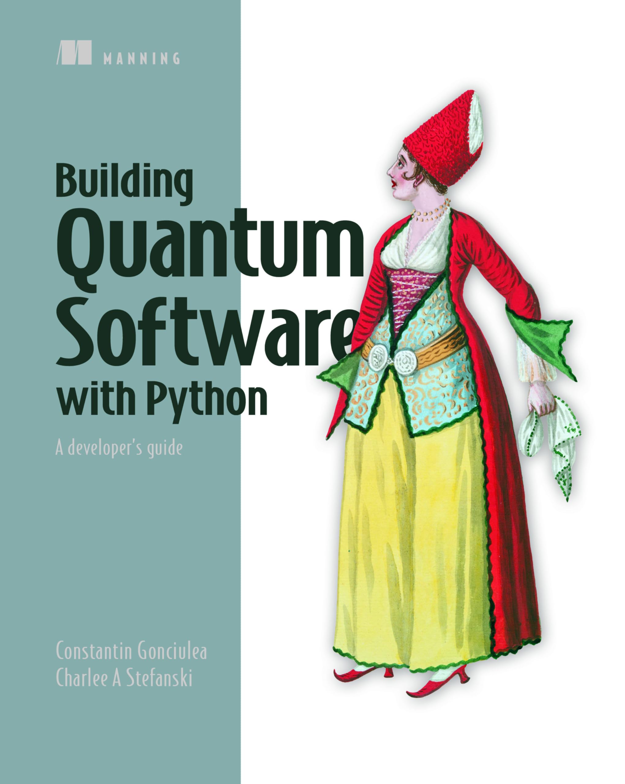 Building Quantum Software in Python: A Developer’s Guide: A Developer’s Guide