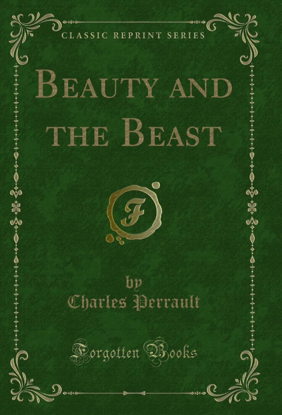 Beauty and the Beast (Classic Reprint)      Paperback – August 24, 2018