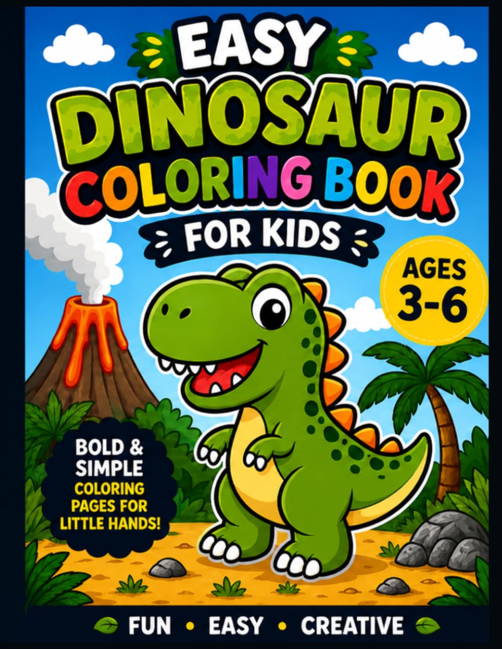 Easy Dinosaur Coloring Book for Kids Ages 3–6: Bold and Simple Coloring Pages for Toddlers and Preschoolers