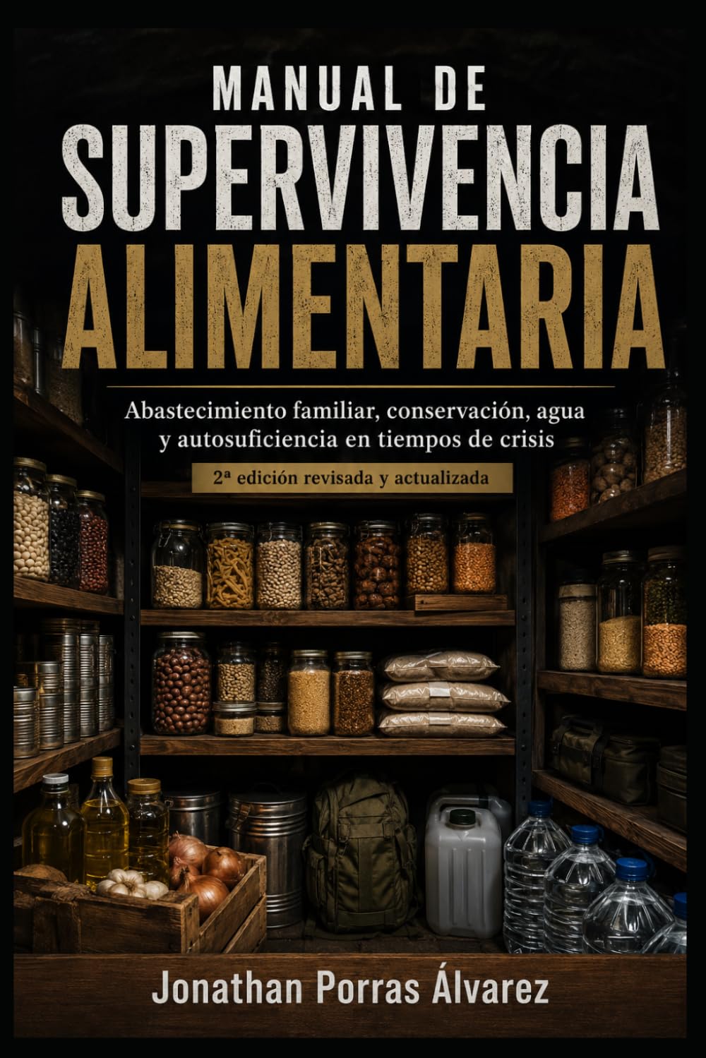 Manual de supervivencia alimentaria y abastecimiento familiar (Manuales de supervivencia en tiempos de crisis) (Spanish Edition)