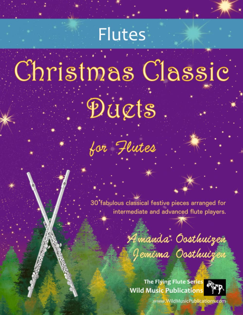 Christmas Classic Duets for Flutes: 30 fabulous classical festive pieces arranged for intermediate and advanced flute players (Flute Duets for Intermediate Players)