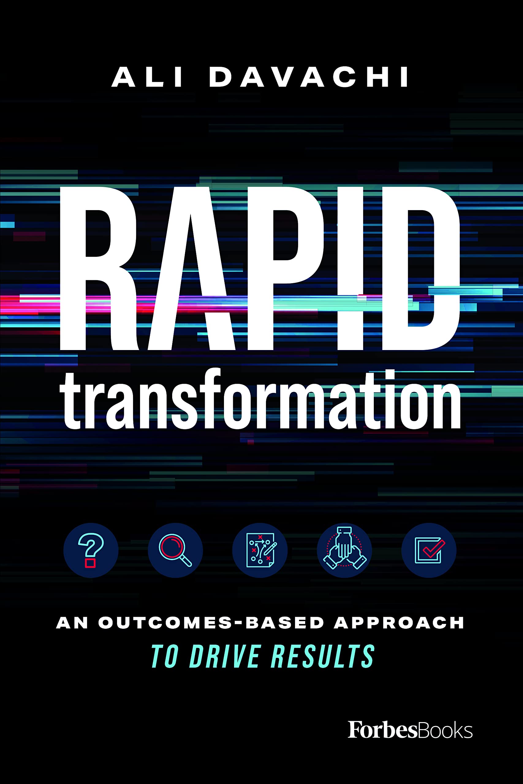 Rapid Transformation: An Outcomes-Based Approach to Drive Results