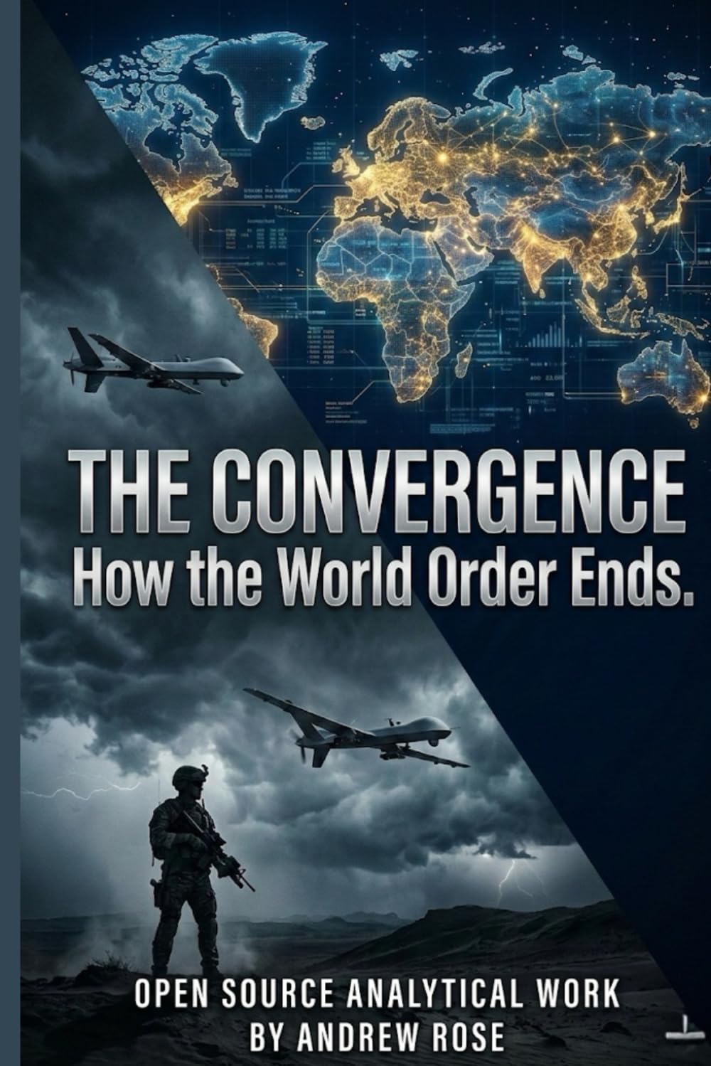 THE CONVERGENCE: How the World Order Ends