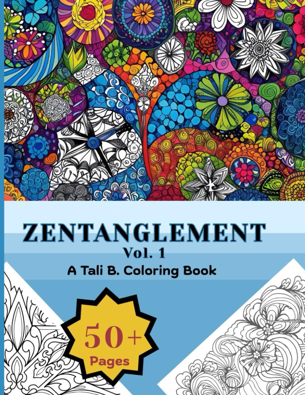 Zentanglement Vol. 1: Zentanglement Volume 1 A Tali B. Coloring Book