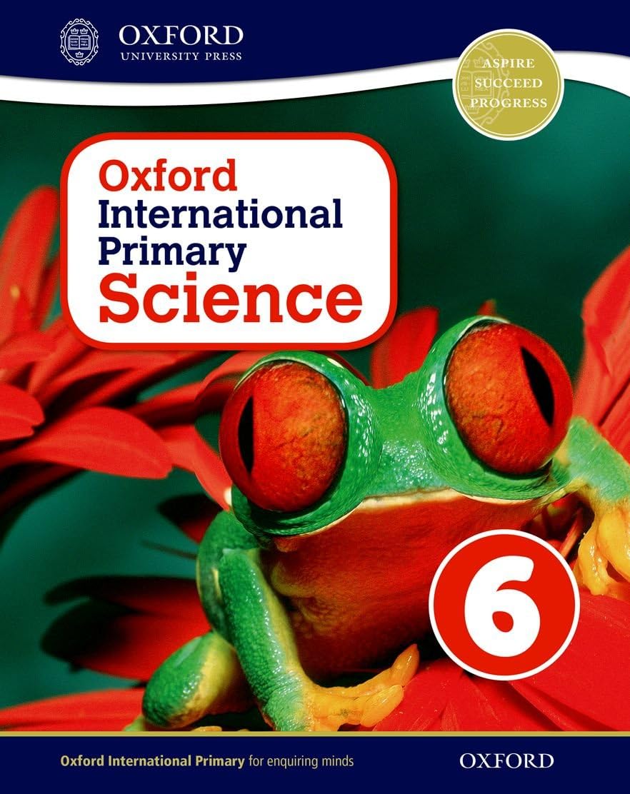 First Edition 6 (Oxford International Primary Science) Paperback – Student Edition, 30 Jan. 2014