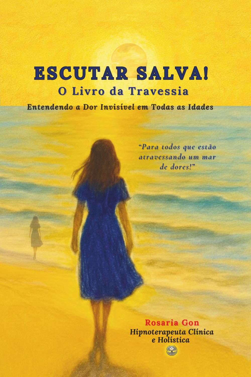 Escutar Salva! O Livro da Travessia: Entendendo a Dor Invisível em Todas as Idades
