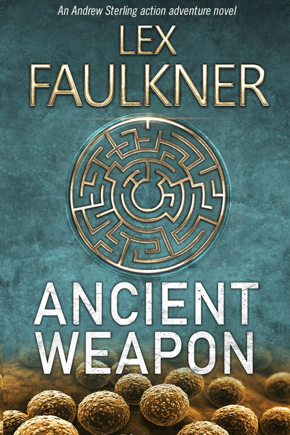 Ancient Weapon (Andrew Sterling) Paperback – May 14, 2021
