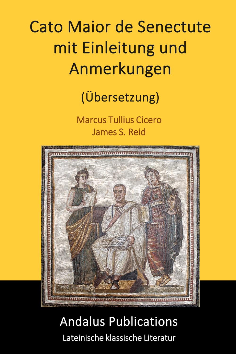 Cato Maior de Senectute mit Einleitung und Anmerkungen (Übersetzung)