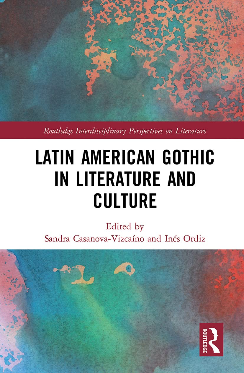 Latin American Gothic in Literature and Culture (Routledge