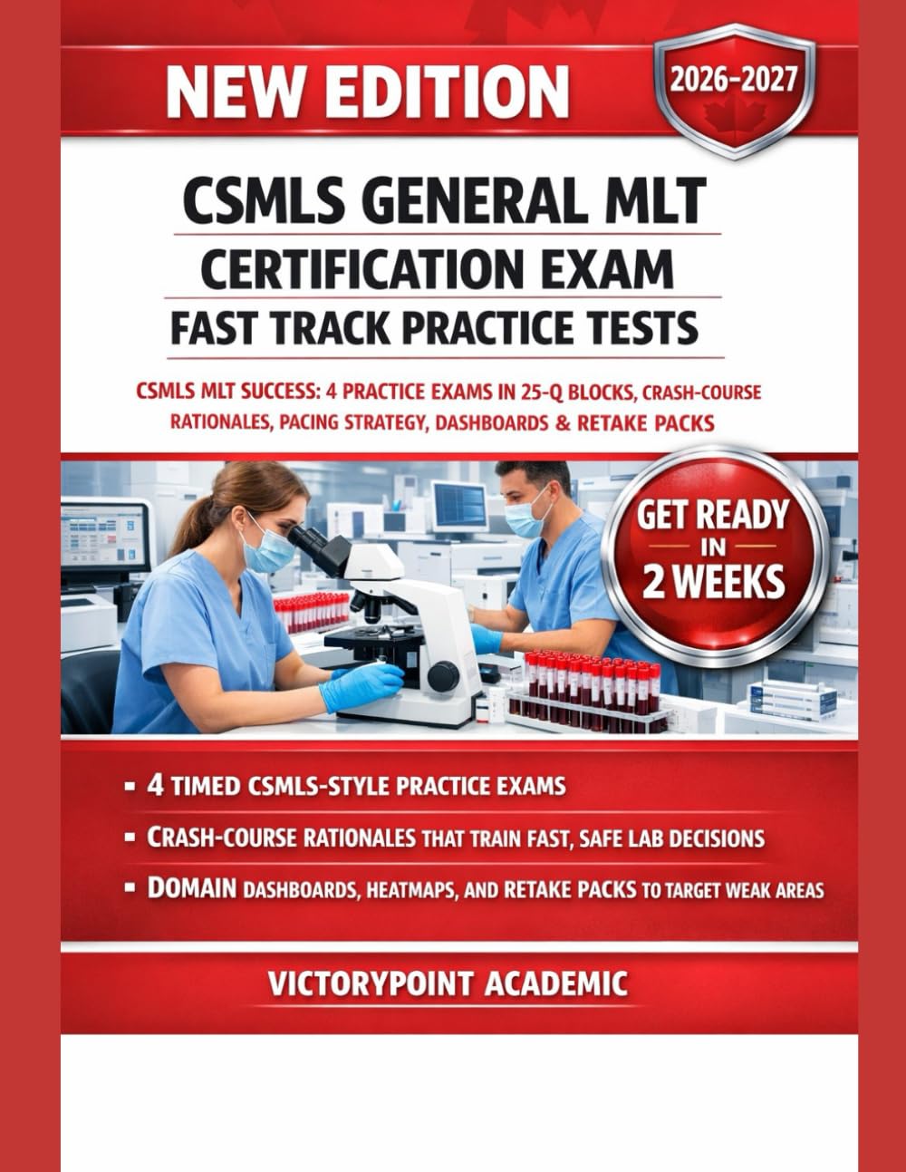 CSMLS GENERAL MLT CERTIFICATION EXAM FAST TRACK PRACTICE TESTS: FAST-TRACK CSMLS MLT SUCCESS: 4 PRACTICE EXAMS IN 25-Q BLOCKS, CRASH-COURSE RATIONALES, PACING STRATEGY, DASHBOARDS & RETAKE PACKS