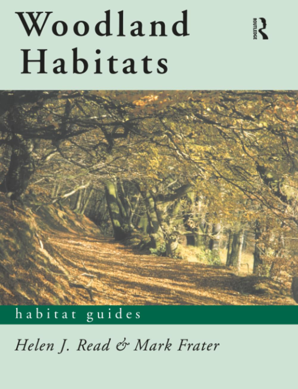Woodland Habitats (Habitat Guides)-Mark Frater, Helen J. Read