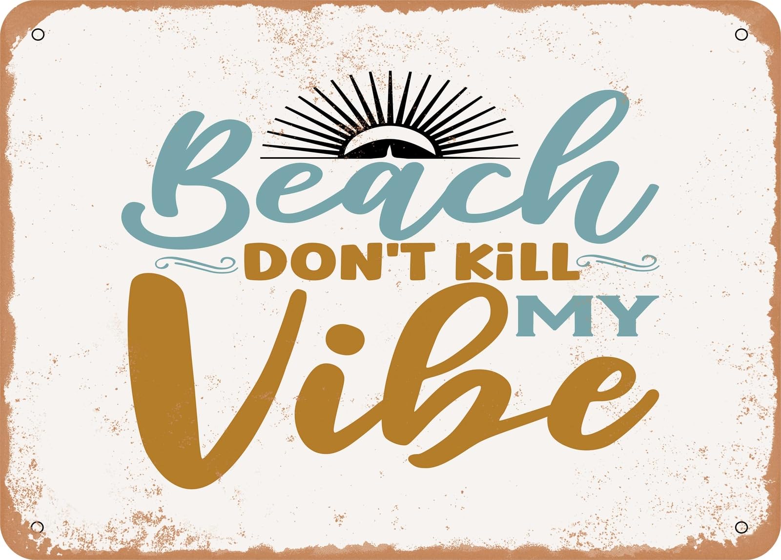 Miaomansenstore Metal Sign - Beach Don't Kill My Vibe 2 - Vintage Look Sign Home Decor