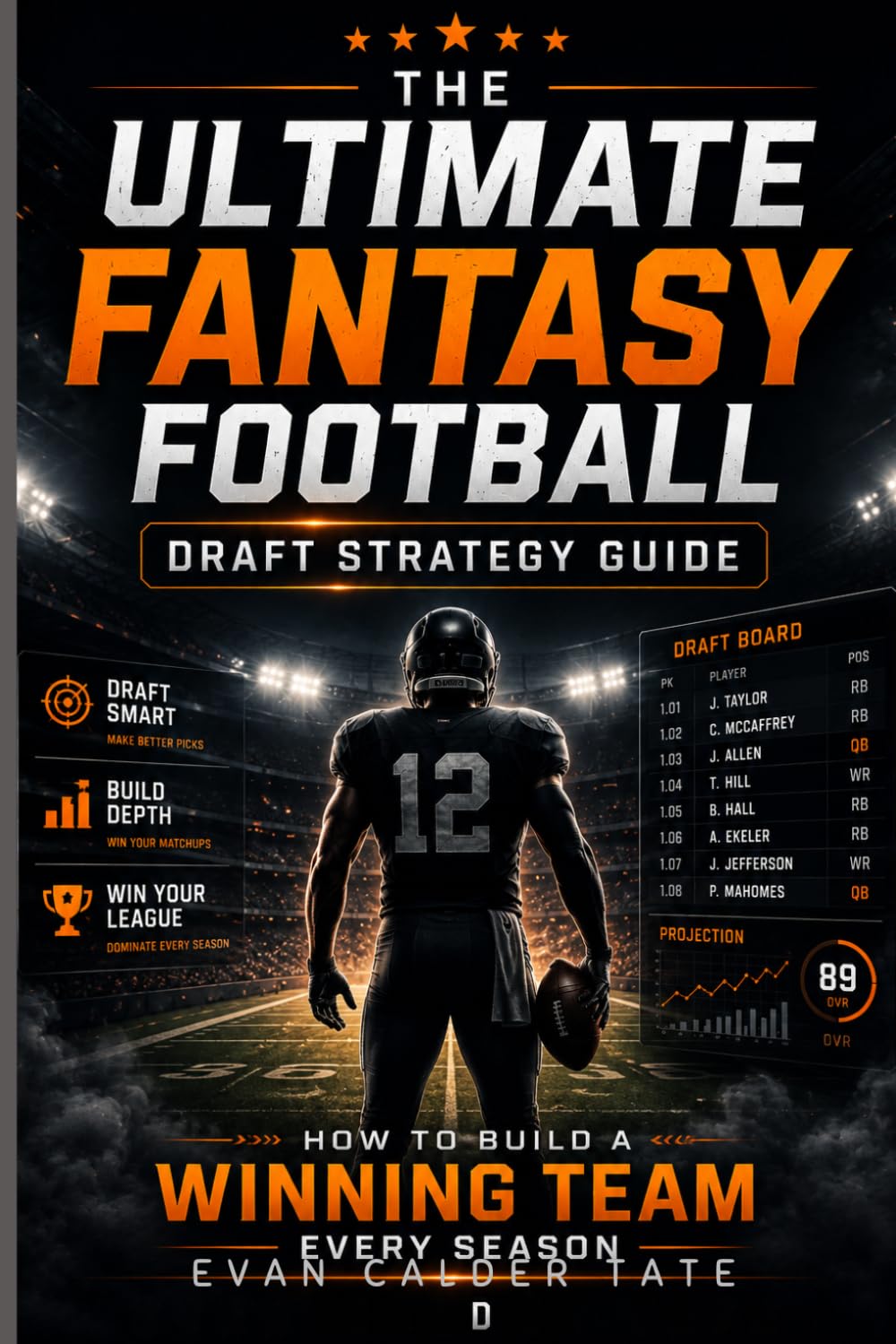 The Ultimate Fantasy Football Draft Strategy Guide: How to Build a Winning Team Every Season