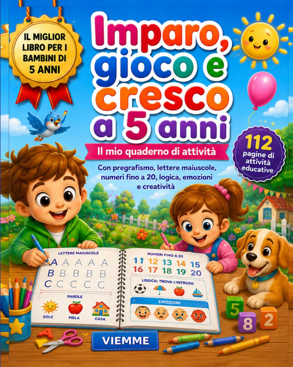 Imparo, gioco e cresco a 5 anni: Il quaderno prescolare per prepararsi alla scuola primaria con pregrafismo, lettere maiuscole, numeri fino a 20, logica, parole, emozioni e giochi creativi