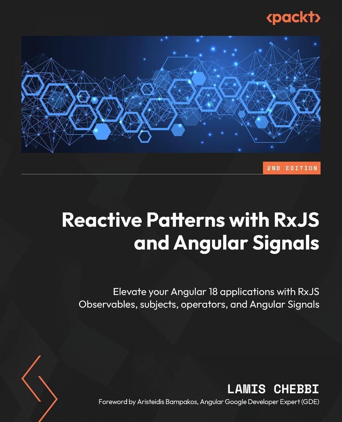 Reactive Patterns with RxJS and Angular Signals: Elevate your Angular 18 applications with RxJS Observables, subjects, operators, and Angular Signals