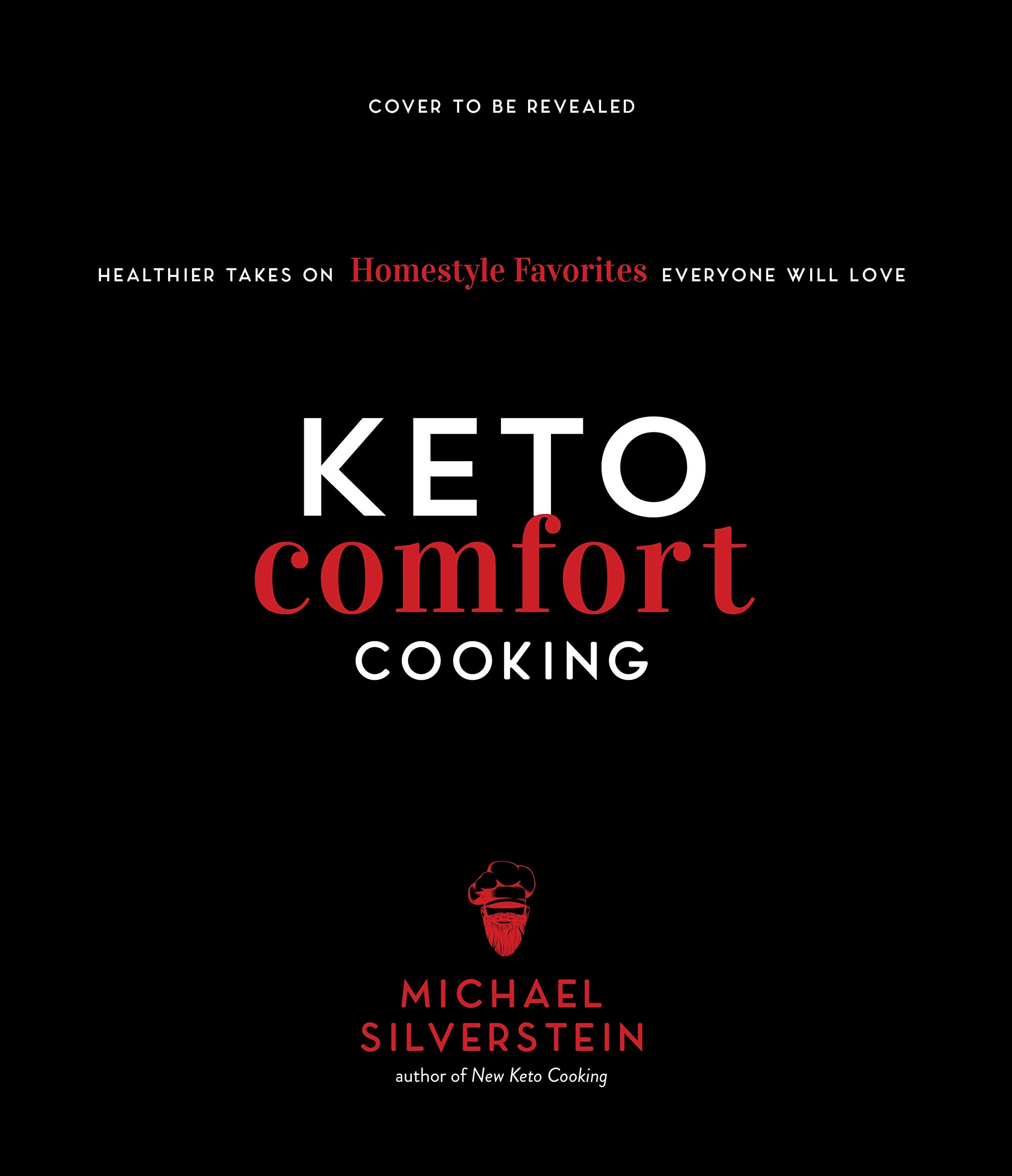 New Comfort Cooking: Homestyle Keto Recipes that Won't Bust Your Belt or Wallet