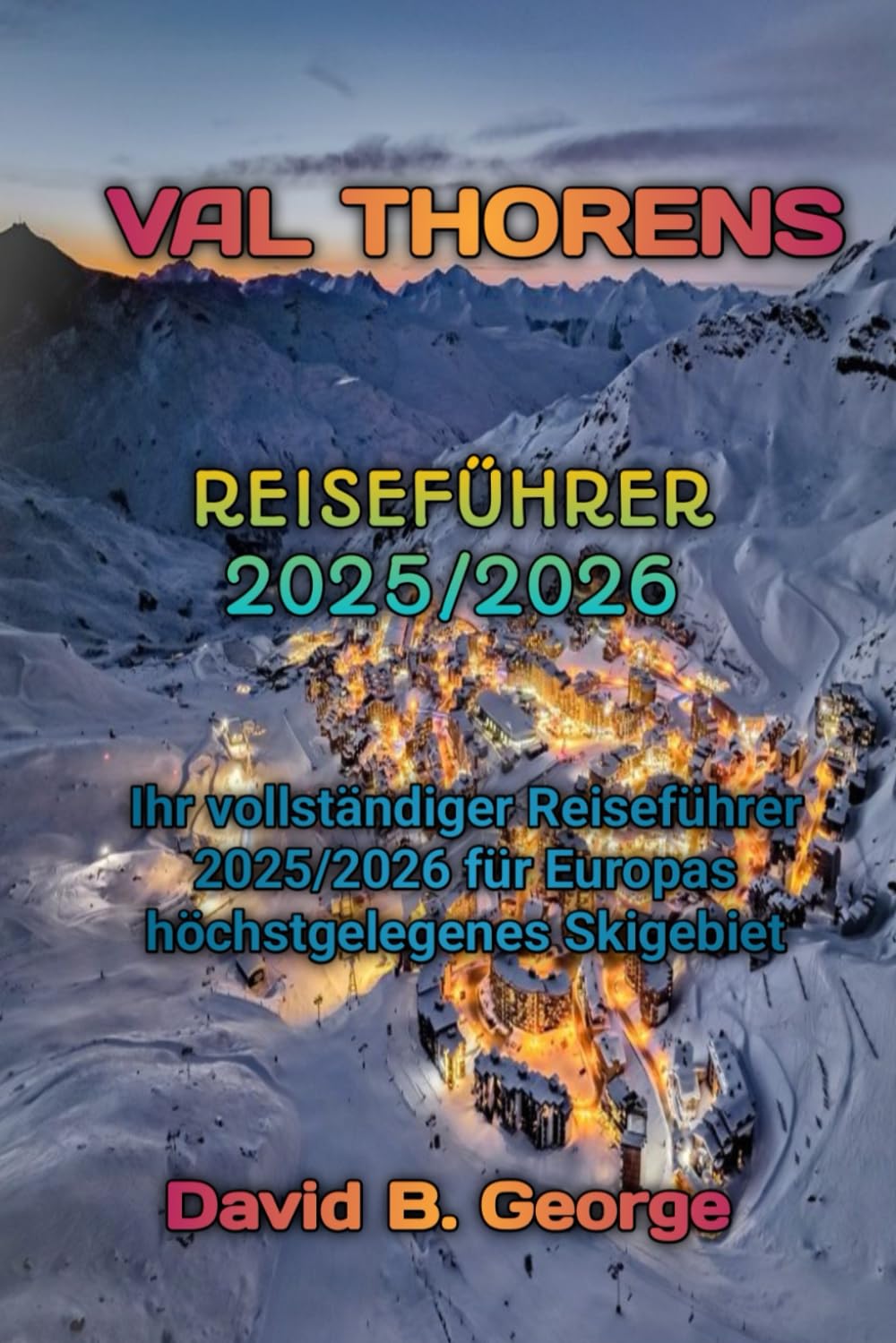 VAL THORENS REISEFÜHRER 2025/2026