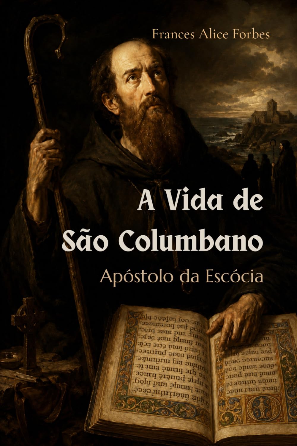 A Vida de São Columbano: Apóstolo da Escócia (traduzido)