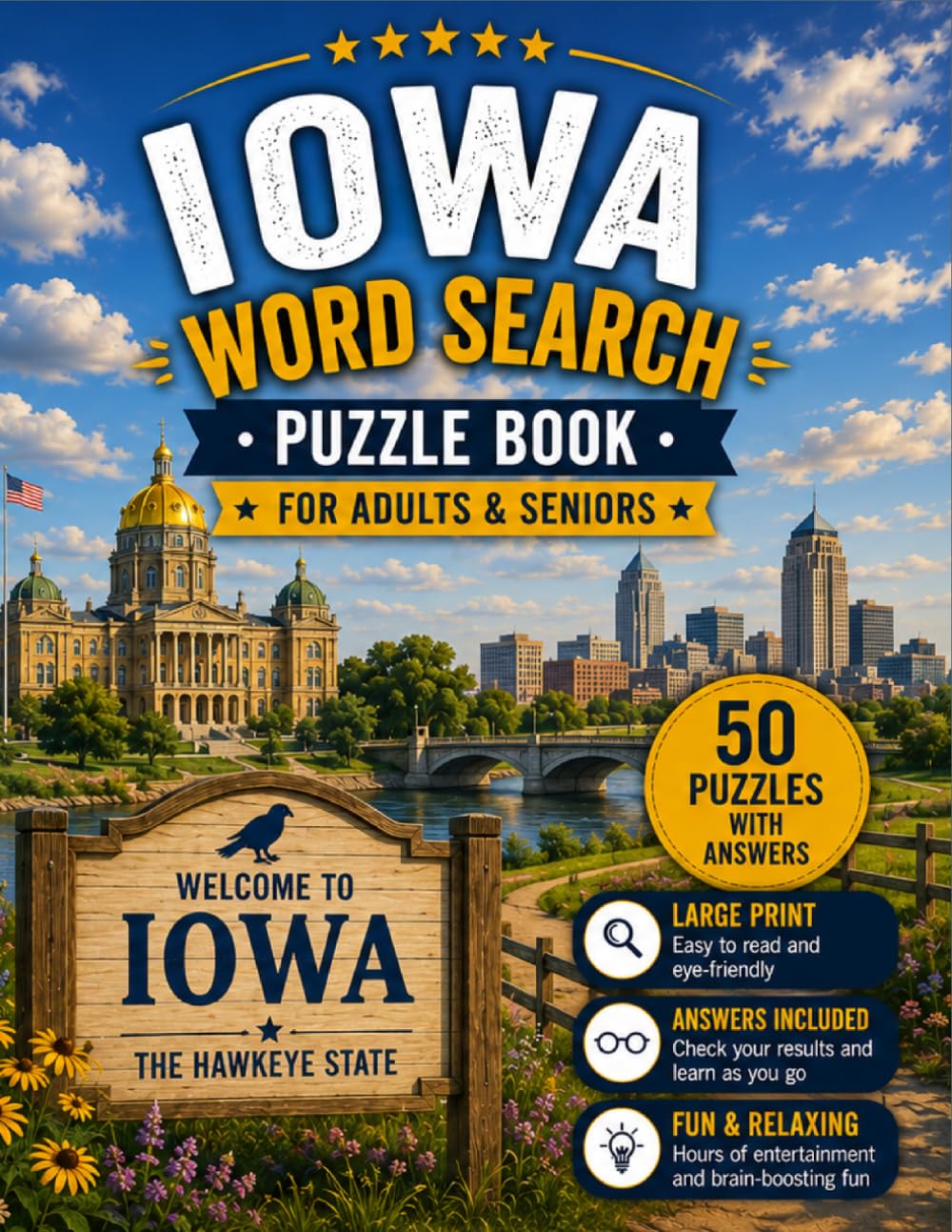 Iowa Word Search Book for Adults & Seniors: 50 Large Print Word Search Puzzles Featuring Iowa's Rivers, State Parks, Wildlife, Farms, History, Covered Bridges & More (USA States Word Search Series)