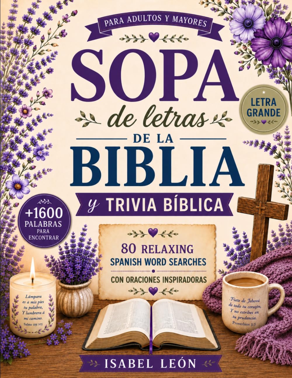 Sopas de letras de la Biblia para adultos y mayores con oraciones inspiradoras: Libro de sopas de letras bíblicas en español con trivia bíblica, ... letra grande (Words Of Faith And Reflection)
