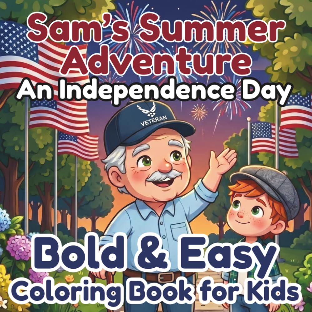 Sam’s Summer Adventure: An Independence Day Bold & Easy Coloring Book for Kids (Grammy Owl's Nest Storytime Adventures)