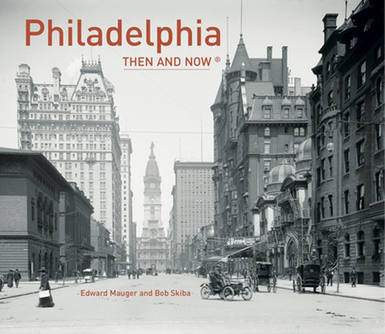 Philadelphia Then and Now®: A photographic guide to the hidden history and architecture of the city