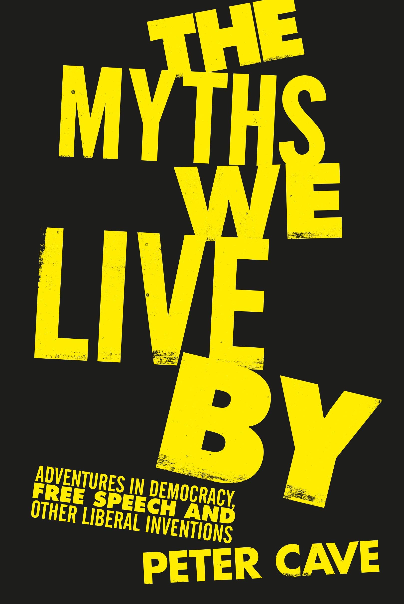 The Myths We Live By by Peter Cave - 9781786495204