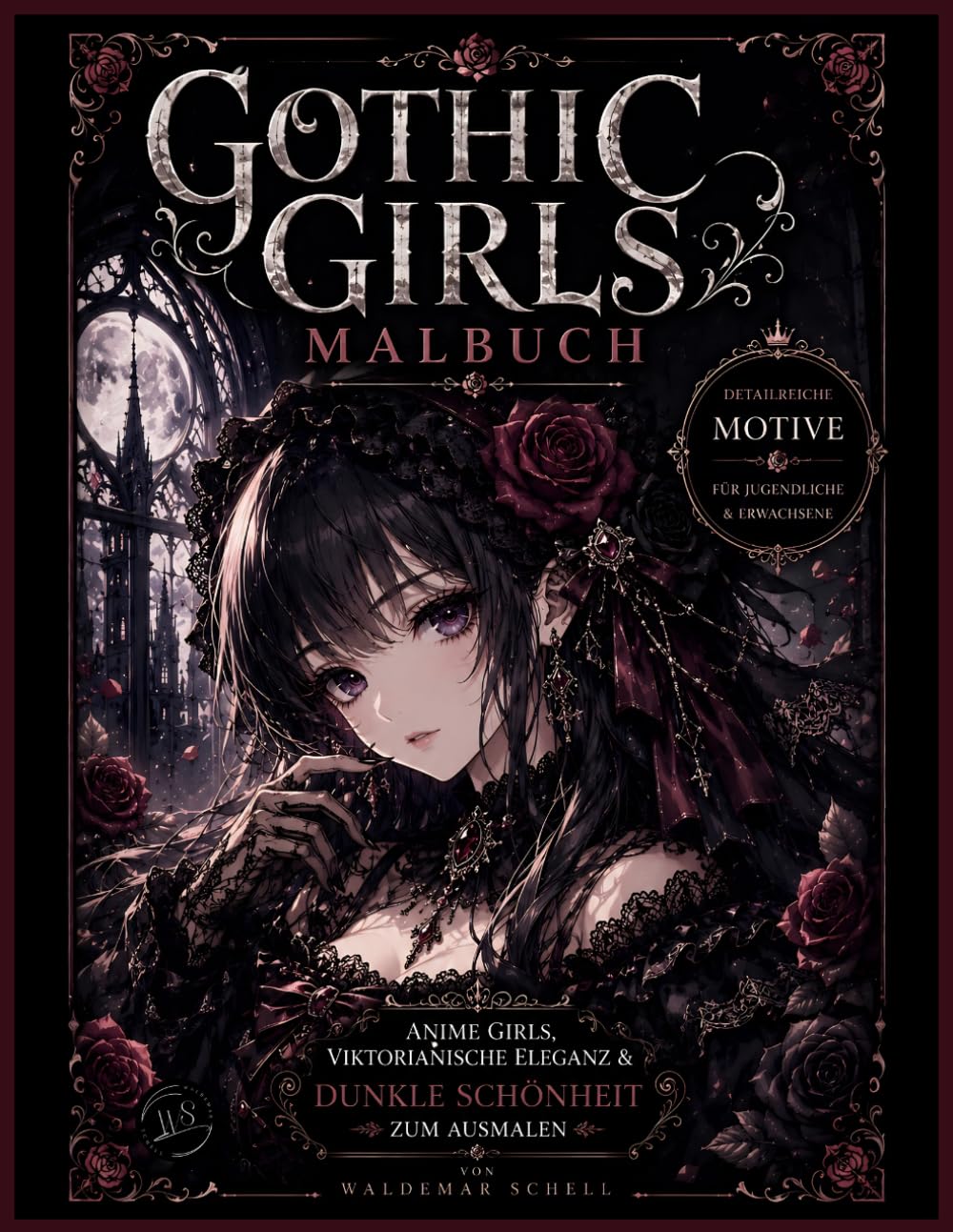 Gothic Girls Malbuch: Anime Girls Viktorianische Eleganz & Dunkle Schönheit zu ausmalen
