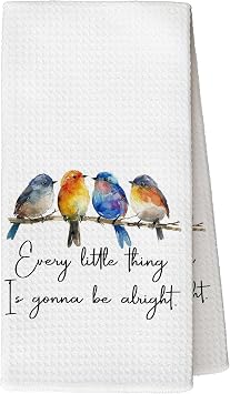 Every Little Thing is Gonna Be Alright Kitchen Towels, Sparrow Bird Gifts for Bird Lovers Women, Bird Kitchen Towels for Women, Inspirational Quotes Tea Towels Kitchen Hand Towels 16x24 Inch