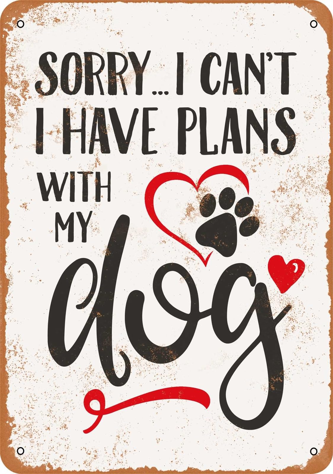 Miaomansenstore Metal Sign - Sorry ? I Cant I Have Plans With My Dog - Vintage Look Home Decor