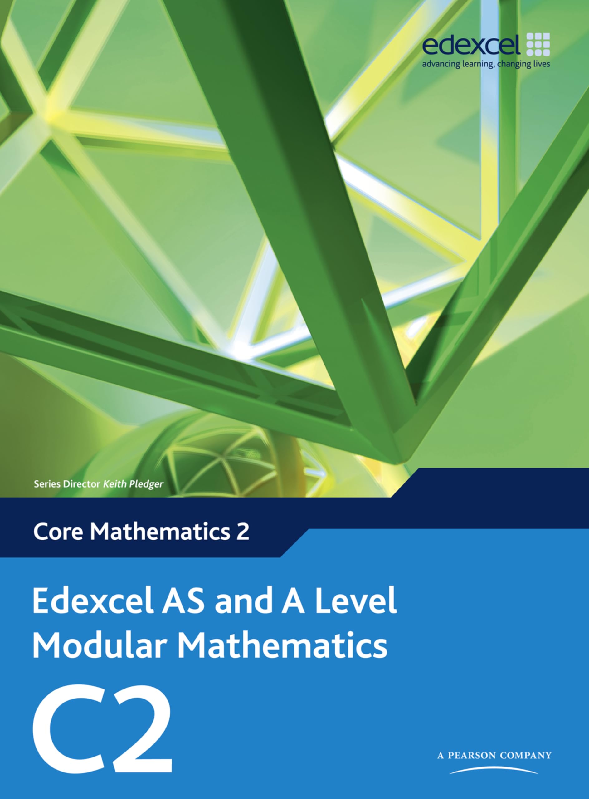 Edexcel AS and A Level Modular Mathematics - Core Mathematics 2 (C2)