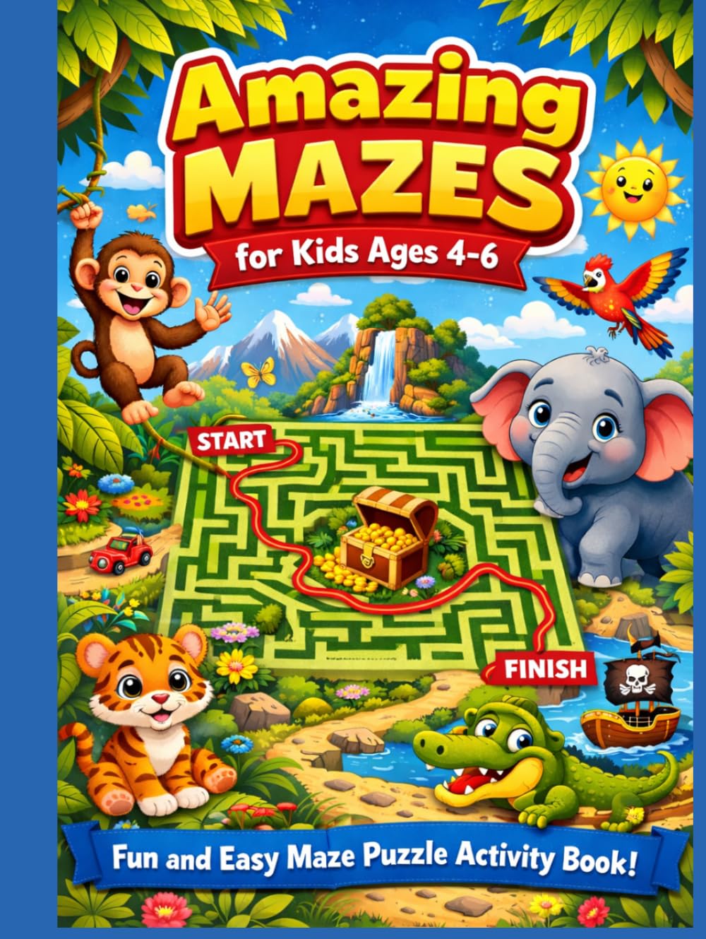 Amazing Mazes for Kids Ages 4–6: Fun and Easy Maze Puzzle Activity Book for Preschool and Kindergarten Kids | 90 Simple Mazes for Learning, Thinking and Fun