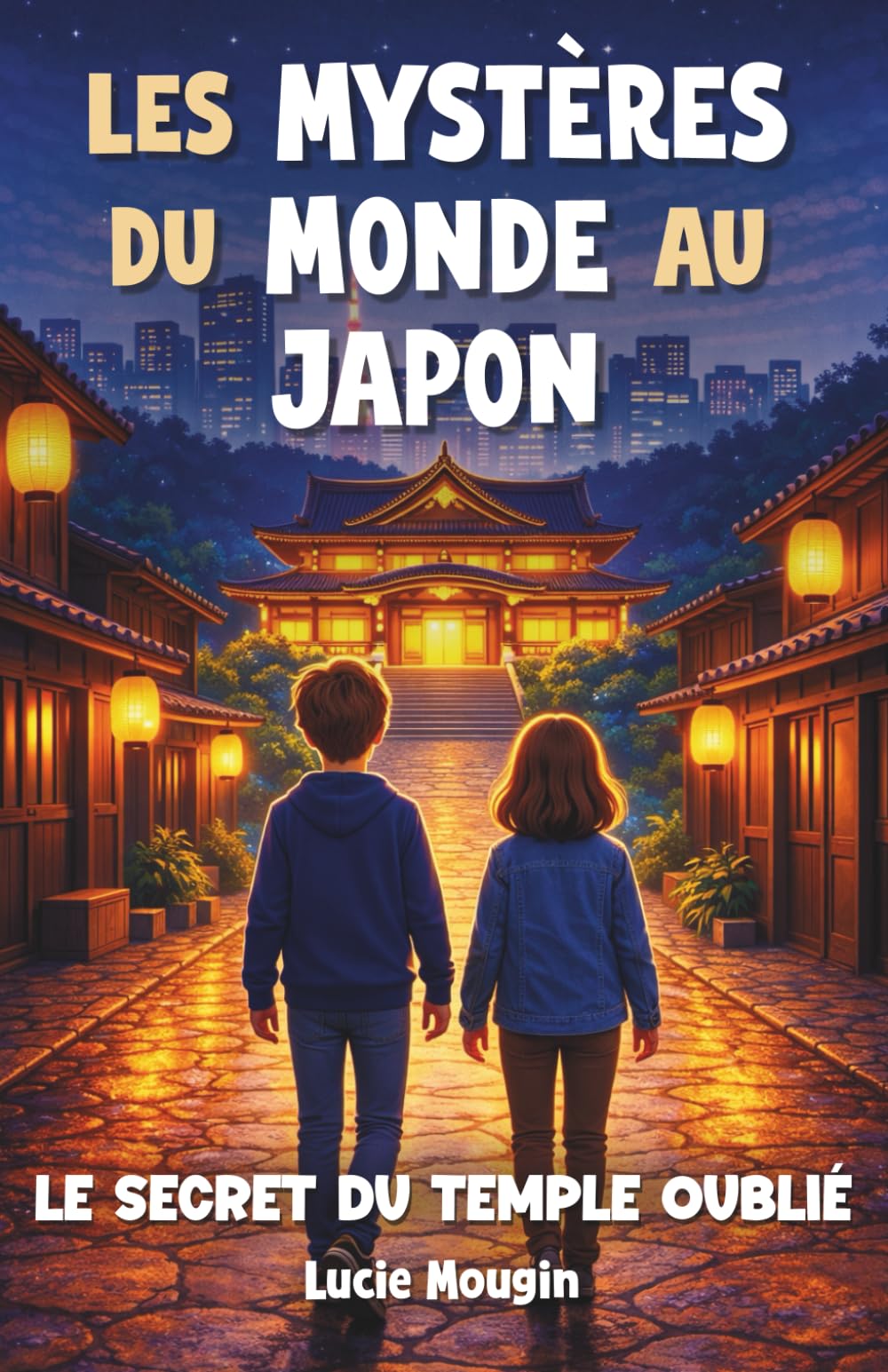 Les Mystères du Monde au Japon : Le Secret du Temple Oublié: Livre pour enfant de 8 à 12 ans – Roman jeunesse d’aventure et de mystère