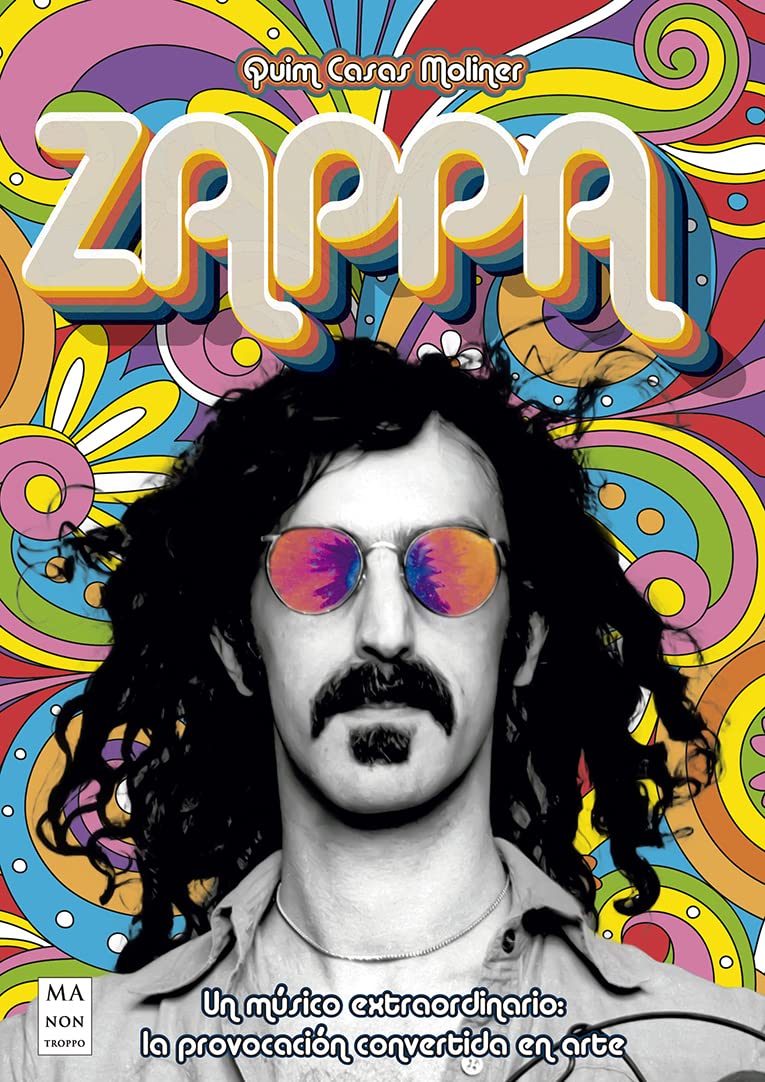 Zappa: Un Músico Extraordinario: La Provocación Convertida En Arte (Música)