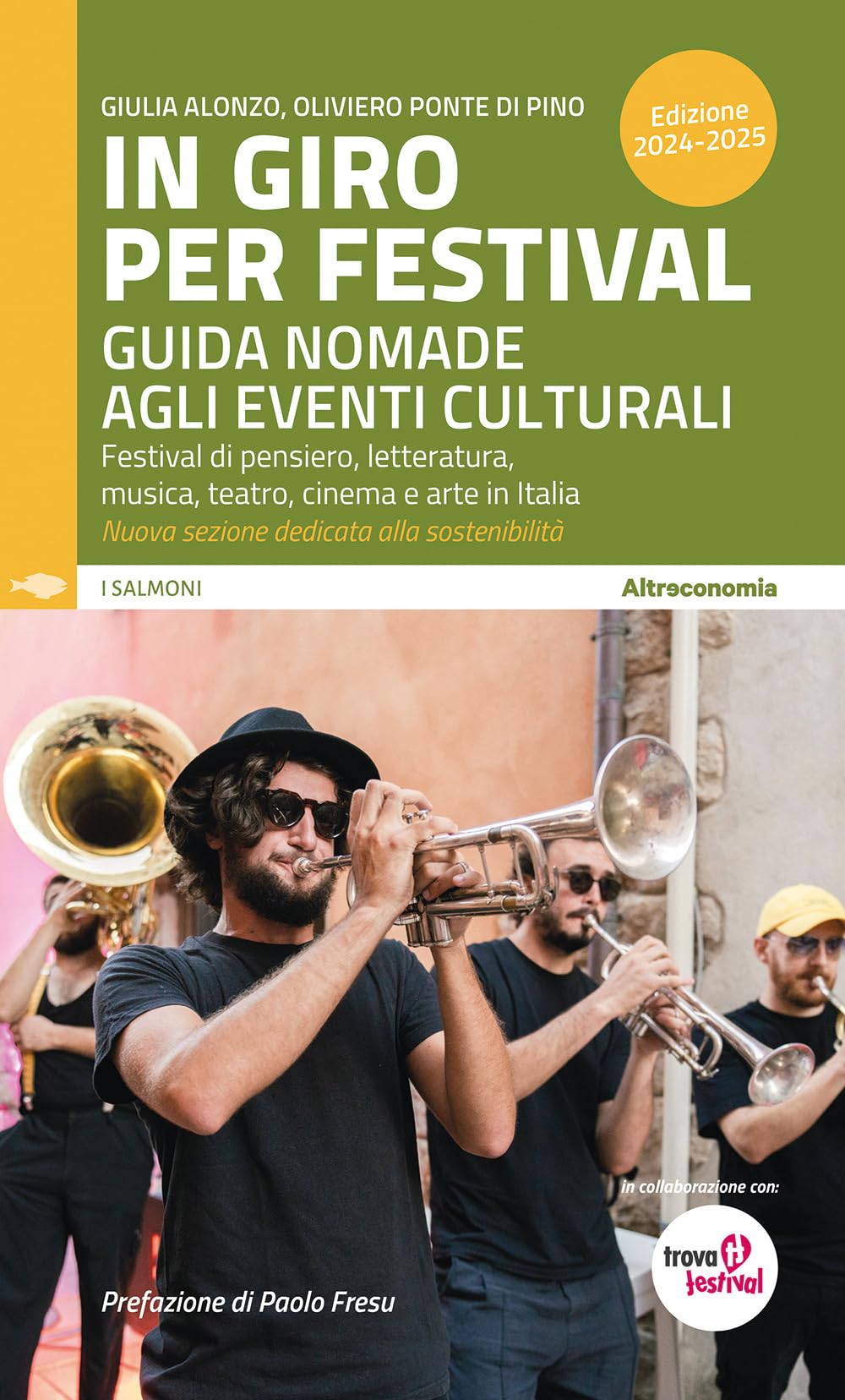 In Giro Per Festival. Guida Nomade Agli Eventi Culturali. Festival Di Pensiero, Letteratura, Musica, Teatro, Cinema E Arte In Italia 2024-2025 - 4