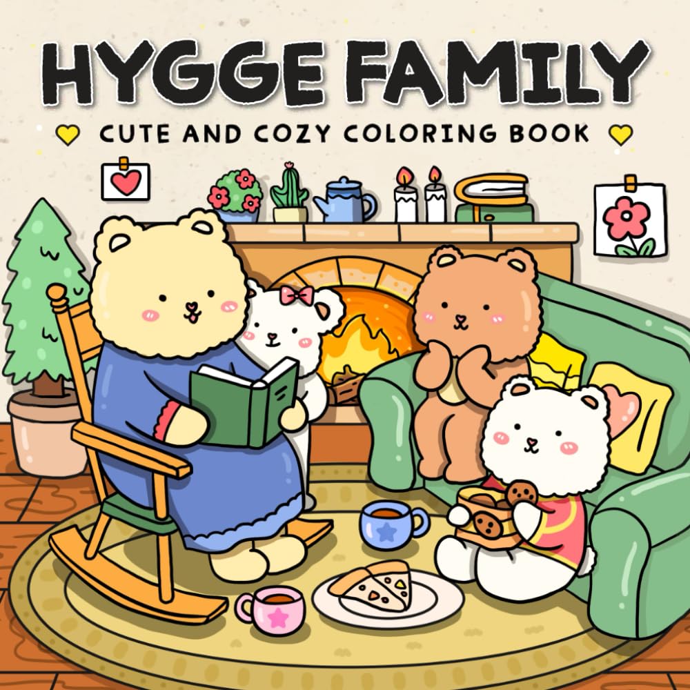 Hygge Family: Cute and Cozy Coloring Book for Adults and Teens Featuring Adorable Animal Families in Heartwarming Hygge Scenes for Relaxation (Hygge Coloring)